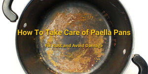 How to care for paella pans and prevent rust to have a good paella at home